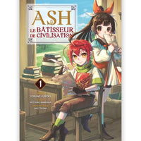 Ash le Bâtisseur de Civilisation - Tome 01