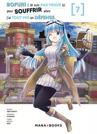 Bofuri : Je Suis Pas Venue Ici Pour Souffrir Alors J'ai Tout Mis En Défense - Tome 07