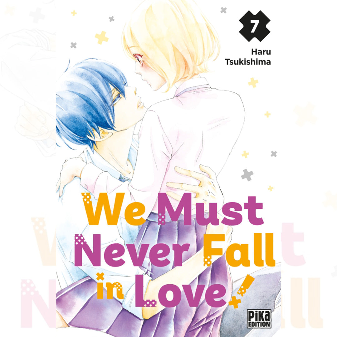 We Must Never Fall In Love - Tome 07