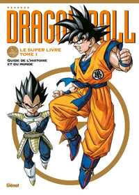 Dragon Ball - Le Super Livre - Tome 01