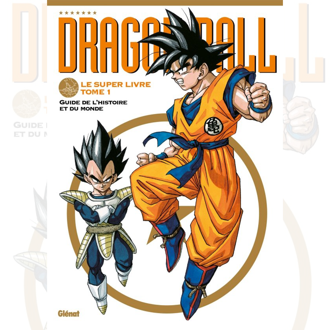 Dragon Ball - Le Super Livre - Tome 01