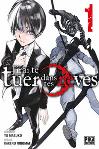 J'irai te Tuer Dans tes Rêves - Tome 01