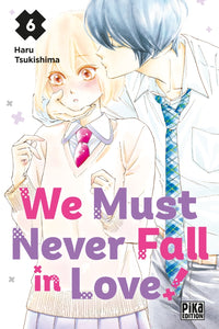 We Must Never Fall In Love - Tome 06